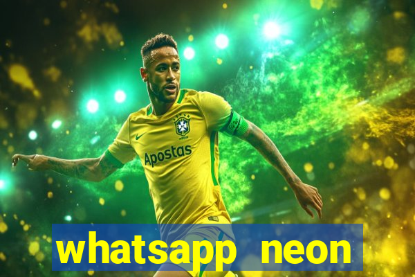 whatsapp neon consiga mais